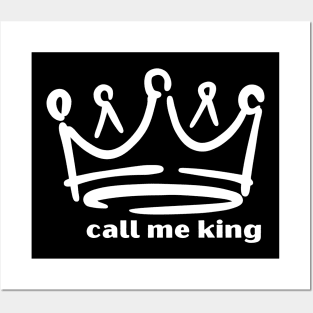 Call Me King: A Bold Statement of Confidence Posters and Art